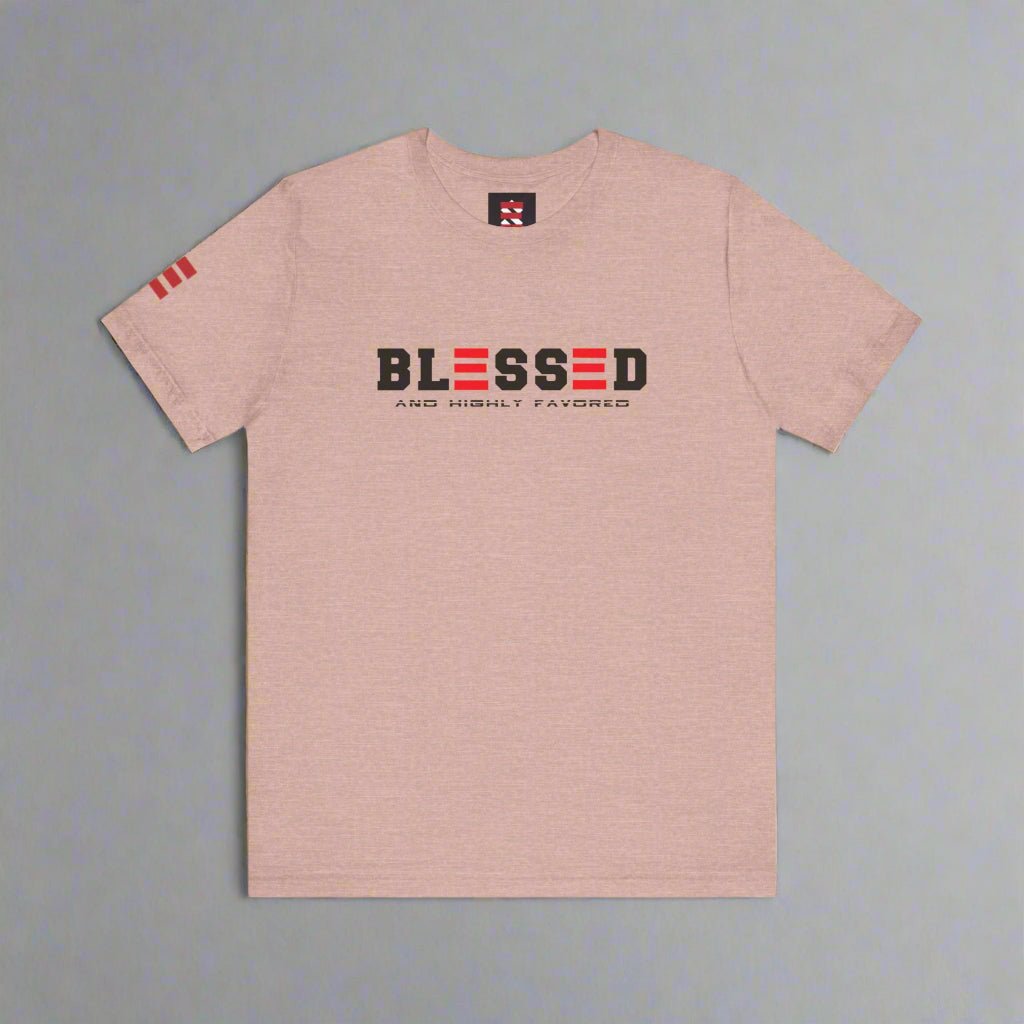 BLESSED and HIGHLY FAVORED T - SHIRT - ES Christian Wear