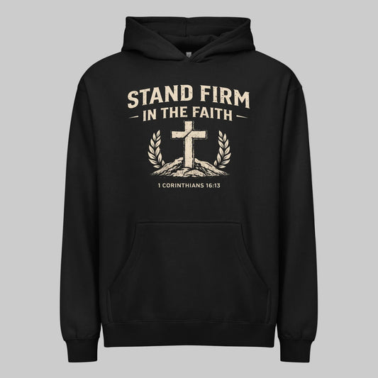 Stand Firm in the Faith Christian hoodie unisex apparel front view